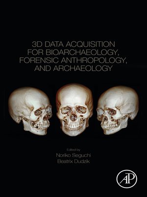 cover image of 3D Data Acquisition for Bioarchaeology, Forensic Anthropology, and Archaeology